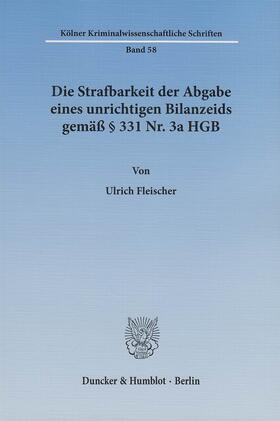 Fleischer |  Die Strafbarkeit der Abgabe eines unrichtigen Bilanzeids gemäß § 331 Nr. 3a HGB | eBook | Sack Fachmedien