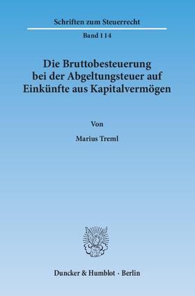 Treml |  Die Bruttobesteuerung bei der Abgeltungsteuer auf Einkünfte aus Kapitalvermögen | eBook | Sack Fachmedien