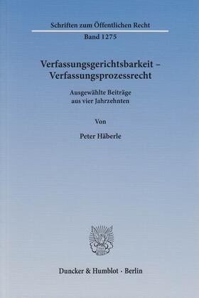 Häberle |  Verfassungsgerichtsbarkeit – Verfassungsprozessrecht | eBook | Sack Fachmedien