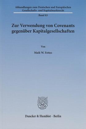 Fettes |  Zur Verwendung von Covenants gegenüber Kapitalgesellschaften | eBook | Sack Fachmedien