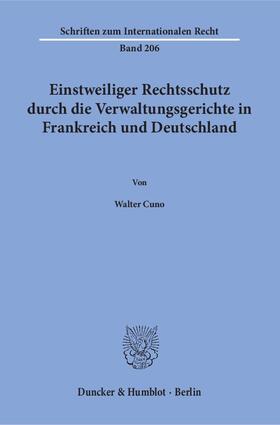 Cuno |  Einstweiliger Rechtsschutz durch die Verwaltungsgerichte in Frankreich und Deutschland. | eBook | Sack Fachmedien