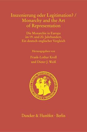 Kroll / Weiß |  Inszenierung oder Legitimation? / Monarchy and the Art of Representation. | eBook | Sack Fachmedien