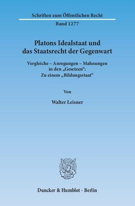 Leisner |  Platons Idealstaat und das Staatsrecht der Gegenwart | eBook | Sack Fachmedien