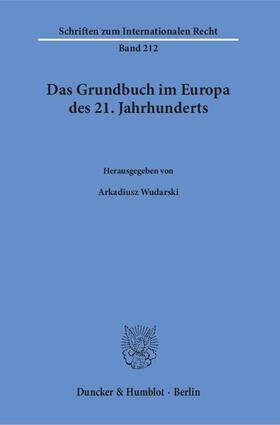 Wudarski |  Das Grundbuch im Europa des 21. Jahrhunderts. | eBook | Sack Fachmedien
