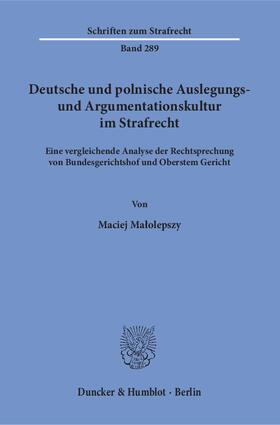 Malolepszy / Ma?olepszy |  Deutsche und polnische Auslegungs- und Argumentationskultur im Strafrecht | eBook | Sack Fachmedien