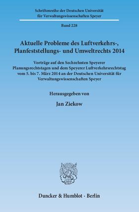Ziekow |  Aktuelle Probleme des Luftverkehrs-, Planfeststellungs- und Umweltrechts 2014. | eBook | Sack Fachmedien