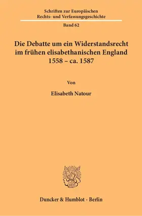 Natour |  Die Debatte um ein Widerstandsrecht im frühen elisabethanischen England 1558 – ca. 1587 | eBook | Sack Fachmedien