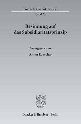 Rauscher |  Besinnung auf das Subsidiaritätsprinzip. | eBook | Sack Fachmedien