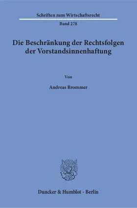 Brommer |  Die Beschränkung der Rechtsfolgen der Vorstandsinnenhaftung | eBook | Sack Fachmedien