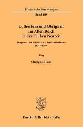 Park |  Luthertum und Obrigkeit im Alten Reich in der Frühen Neuzeit. | eBook | Sack Fachmedien