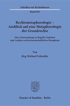 Schindler |  Rechtsmetaphorologie – Ausblick auf eine Metaphorologie der Grundrechte | eBook | Sack Fachmedien