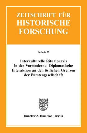 Garnier / Vogel |  Interkulturelle Ritualpraxis in der Vormoderne: Diplomatische Interaktion an den östlichen Grenzen der Fürstengesellschaft. | eBook | Sack Fachmedien