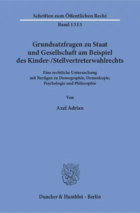 Adrian |  Grundsatzfragen zu Staat und Gesellschaft am Beispiel des Kinder--Stellvertreterwahlrechts. | eBook | Sack Fachmedien