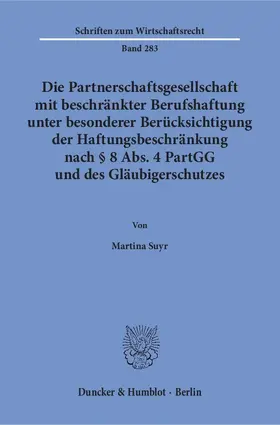 Suyr | Die Partnerschaftsgesellschaft mit beschränkter Berufshaftung unter besonderer Berücksichtigung der Haftungsbeschränkung nach § 8 Abs. 4 PartGG und des Gläubigerschutzes. | E-Book | sack.de