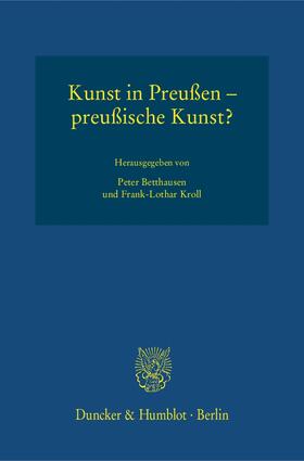 Betthausen / Kroll |  Kunst in Preußen – preußische Kunst? | eBook | Sack Fachmedien