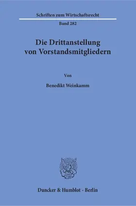 Weinkamm |  Die Drittanstellung von Vorstandsmitgliedern. | eBook | Sack Fachmedien