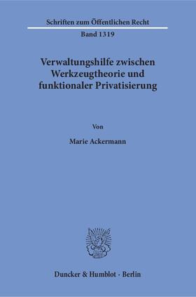 Ackermann |  Verwaltungshilfe zwischen Werkzeugtheorie und funktionaler Privatisierung | eBook | Sack Fachmedien