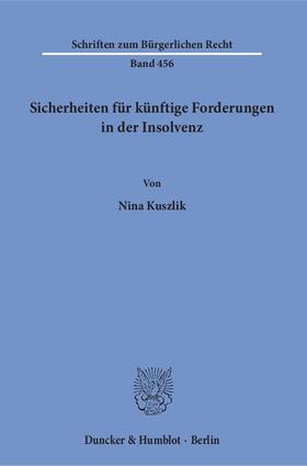 Kuszlik |  Sicherheiten für künftige Forderungen in der Insolvenz | eBook | Sack Fachmedien