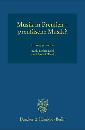 Kroll / Thoß |  Musik in Preußen – preußische Musik? | eBook | Sack Fachmedien