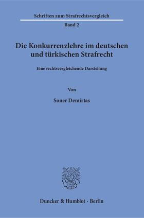 Demirtas |  Die Konkurrenzlehre im deutschen und türkischen Strafrecht | eBook | Sack Fachmedien