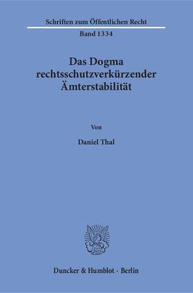 Thal |  Das Dogma rechtsschutzverkürzender Ämterstabilität. | eBook | Sack Fachmedien