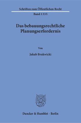 Brukwicki |  Das bebauungsrechtliche Planungserfordernis | eBook | Sack Fachmedien