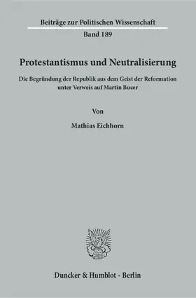 Eichhorn |  Protestantismus und Neutralisierung | eBook | Sack Fachmedien