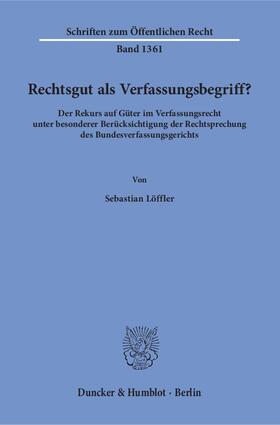 Löffler |  Rechtsgut als Verfassungsbegriff? | eBook | Sack Fachmedien