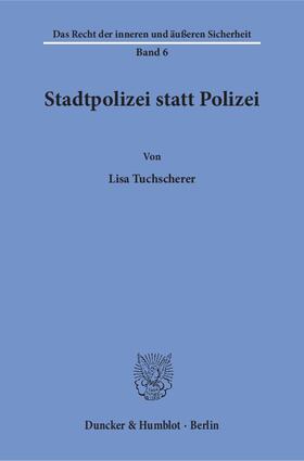 Tuchscherer |  Stadtpolizei statt Polizei | eBook | Sack Fachmedien