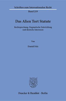 Felz |  Das Alien Tort Statute | eBook | Sack Fachmedien