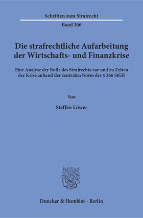 Löwer |  Die strafrechtliche Aufarbeitung der Wirtschafts- und Finanzkrise | eBook | Sack Fachmedien