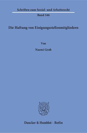 Groh |  Die Haftung von Einigungsstellenmitgliedern | eBook | Sack Fachmedien