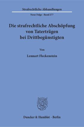 Fleckenstein |  Die strafrechtliche Abschöpfung von Taterträgen bei Drittbegünstigten | eBook | Sack Fachmedien