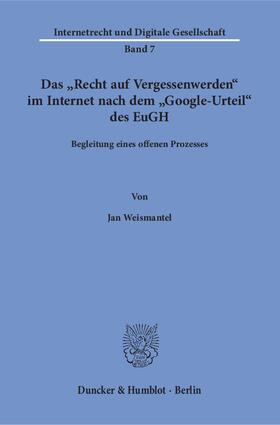 Weismantel |  Das "Recht auf Vergessenwerden" im Internet nach dem "Google-Urteil" des EuGH. | eBook | Sack Fachmedien