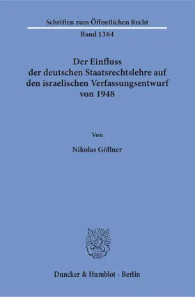 Göllner |  Der Einfluss der deutschen Staatsrechtslehre auf den israelischen Verfassungsentwurf von 1948 | eBook | Sack Fachmedien