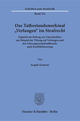 Knierim |  Das Tatbestandsmerkmal »Verlangen« im Strafrecht | eBook | Sack Fachmedien