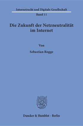 Rogge | Die Zukunft der Netzneutralität im Internet | E-Book | sack.de