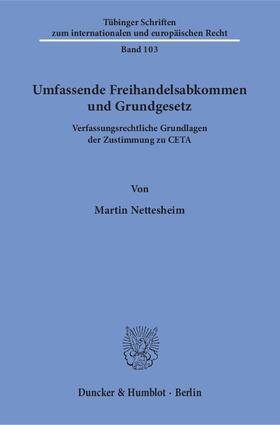 Nettesheim |  Umfassende Freihandelsabkommen und Grundgesetz | eBook | Sack Fachmedien