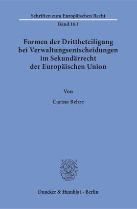 Behre |  Formen der Drittbeteiligung bei Verwaltungsentscheidungen im Sekundärrecht der Europäischen Union. | eBook | Sack Fachmedien