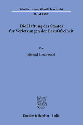 Limanowski |  Die Haftung des Staates für Verletzungen der Berufsfreiheit | eBook | Sack Fachmedien