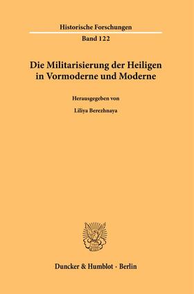 Berezhnaya |  Die Militarisierung der Heiligen in Vormoderne und Moderne. | eBook | Sack Fachmedien