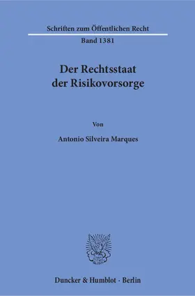 Silveira Marques |  Der Rechtsstaat der Risikovorsorge. | eBook | Sack Fachmedien