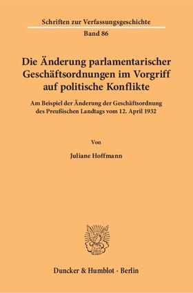 Hoffmann |  Die Änderung parlamentarischer Geschäftsordnungen im Vorgriff auf politische Konflikte | eBook | Sack Fachmedien
