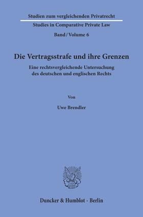 Brendler |  Die Vertragsstrafe und ihre Grenzen. | eBook | Sack Fachmedien