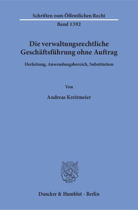 Kreitmeier |  Die verwaltungsrechtliche Geschäftsführung ohne Auftrag. | eBook | Sack Fachmedien