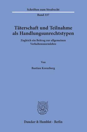 Kreuzberg |  Täterschaft und Teilnahme als Handlungsunrechtstypen. | eBook | Sack Fachmedien