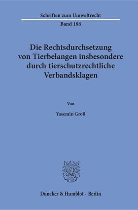 Groß |  Die Rechtsdurchsetzung von Tierbelangen insbesondere durch tierschutzrechtliche Verbandsklagen | eBook | Sack Fachmedien