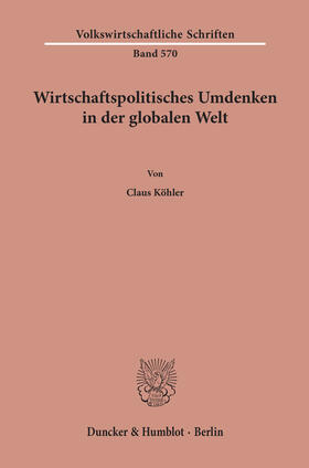 Köhler |  Wirtschaftspolitisches Umdenken in der globalen Welt | eBook | Sack Fachmedien