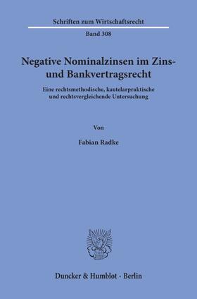 Radke |  Negative Nominalzinsen im Zins- und Bankvertragsrecht. | eBook | Sack Fachmedien