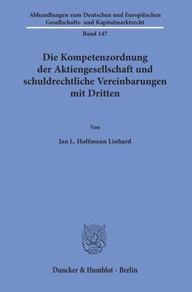 Hoffmann Linhard |  Die Kompetenzordnung der Aktiengesellschaft und schuldrechtliche Vereinbarungen mit Dritten. | eBook | Sack Fachmedien